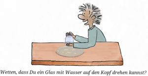 Umut-Wetten_dass_du_ein_Glas_Wasser_auf_den_Kopf_stellen_kannst